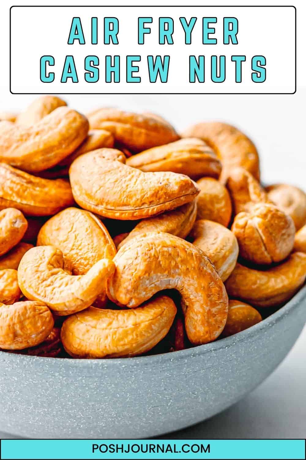 Air Fryer Cashew Nuts - Posh Journal